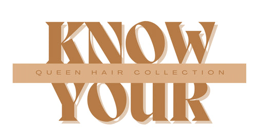 Know Your Queen Hair Collection, LLC All Rights Reserved.